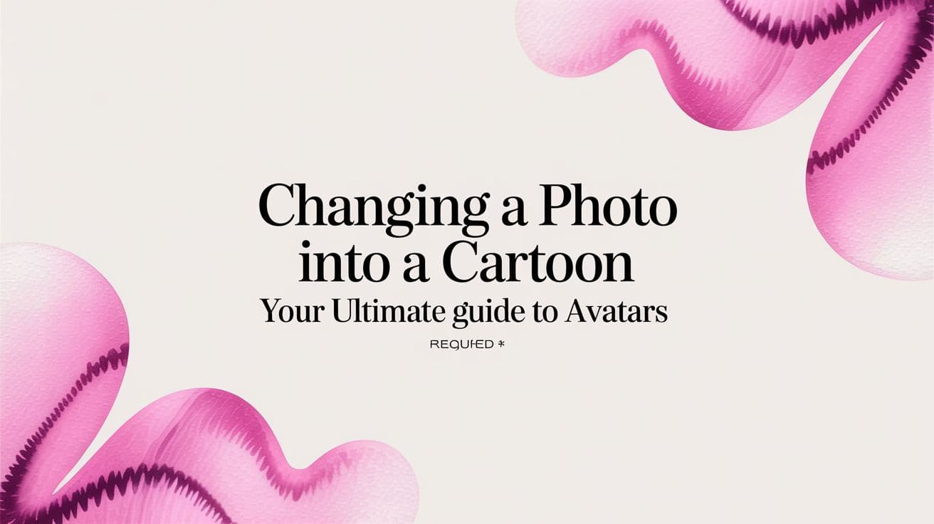 Changing a Photo Into a Cartoon Your Ultimate Guide to Avatars